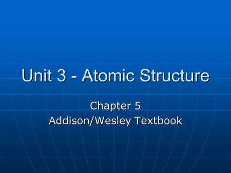 Unit 3 - Atomic Structure