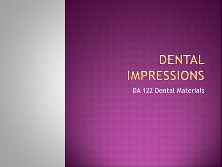 Dental Impressions DA 122 Dental Materials.