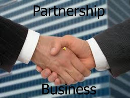 Partnership Business. Why business often want to grow? ►T►T►T►The possibility of higher profit for the owner. ►M►M►M►More status and prestige for the.