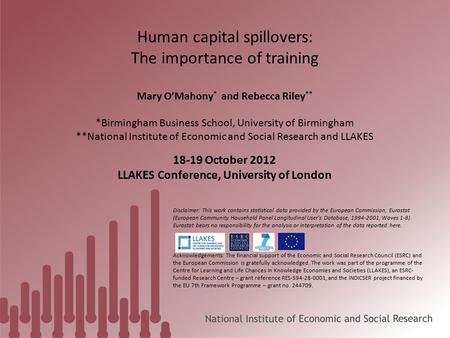 Human capital spillovers: The importance of training Mary O’Mahony * and Rebecca Riley ** *Birmingham Business School, University of Birmingham **National.