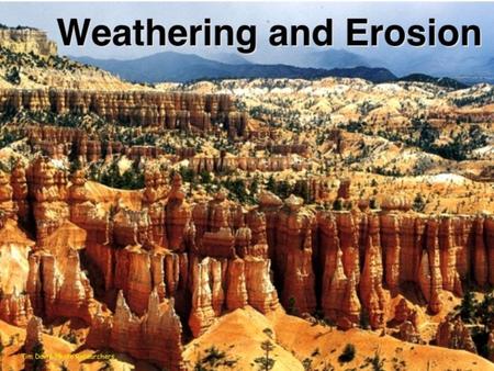 WEATHERING: Is the breakup of rock due to exposure to processes that occur at or near Earth’s surface.