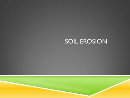Soil Erosion.