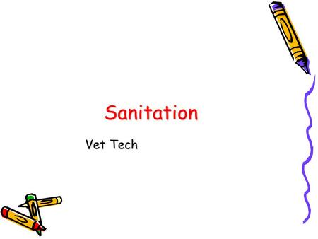 Sanitation Vet Tech.