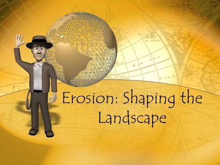 Erosion: Shaping the Landscape