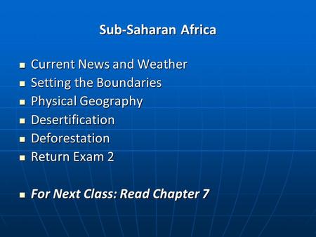 Sub-Saharan Africa Current News and Weather Current News and Weather Setting the Boundaries Setting the Boundaries Physical Geography Physical Geography.