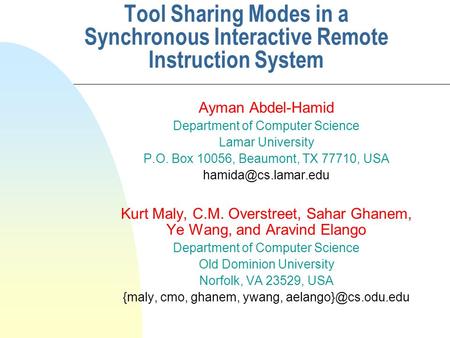 Ayman Abdel-Hamid Department of Computer Science Lamar University P.O. Box 10056, Beaumont, TX 77710, USA Kurt Maly, C.M. Overstreet,