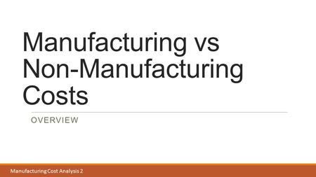 Manufacturing vs Non-Manufacturing Costs