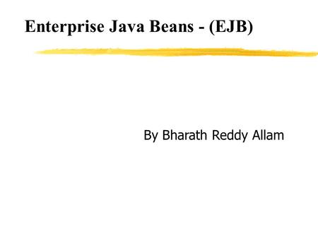 Enterprise Java Beans - (EJB)