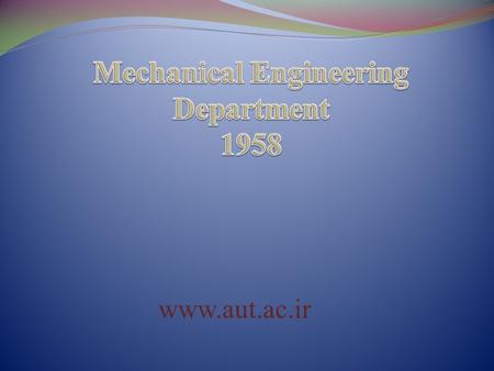 Www.aut.ac.ir. Dr. Mohammad Mohammadi Aghdam Head of Mechanical Engineering Department.