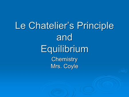 Le Chatelier’s Principle and Equilibrium