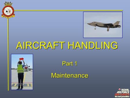 AIRCRAFT HANDLING Part 1 Maintenance.