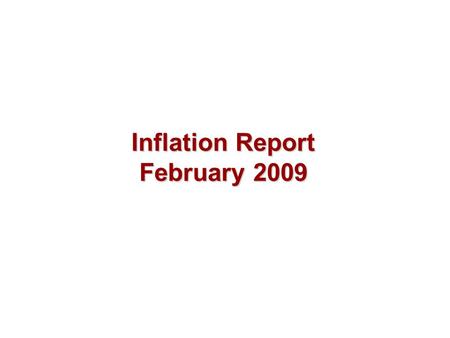 Inflation Report February 2009. Costs and prices.
