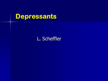 Depressants L. Scheffler. Depressants Depress the central nervous system by interfering with the transmission of neural impulses in the nerve cells (neurons)