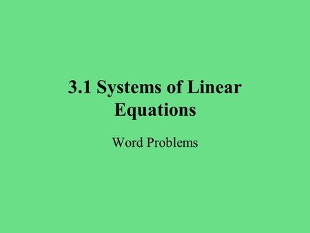 3.1 Systems of Linear Equations Word Problems. Word Problems p.122 #37 37) To pay your monthly bills, you can either open a checking account or use an.
