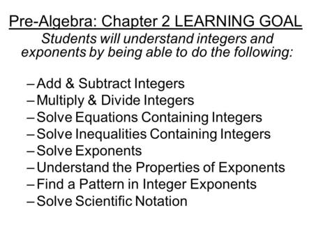 Pre-Algebra: Chapter 2 LEARNING GOAL