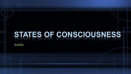 Subtitle. Levels of Consciousness  Conscious level: information about yourself and your environment you are currently aware of  Nonconscious level: