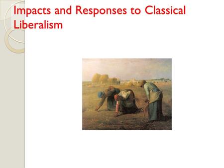 Impacts and Responses to Classical Liberalism