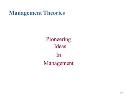 Management Theories Pioneering Ideas In Management.