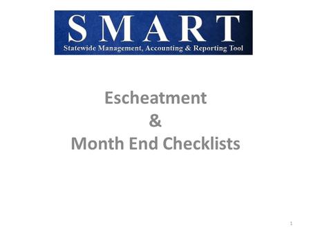 Escheatment & Month End Checklists 1. Topics: Escheatment – what is it and how does it affect my agency. Month End Checklists. 2.