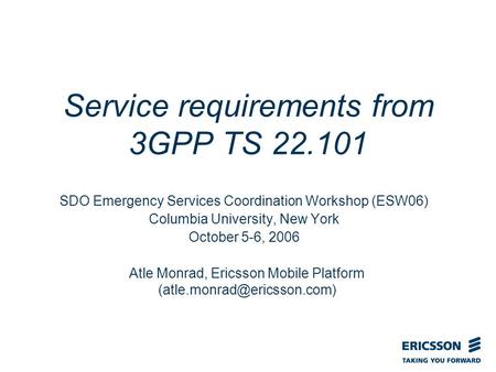 Slide title In CAPITALS 50 pt Slide subtitle 32 pt Service requirements from 3GPP TS 22.101 SDO Emergency Services Coordination Workshop (ESW06) Columbia.