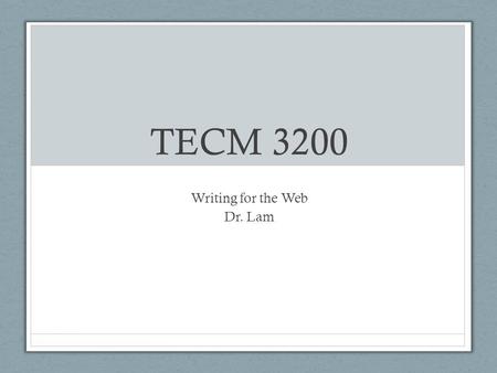 TECM 3200 Writing for the Web Dr. Lam. Some fundamental differences First, what do you think some fundamental differences between writing for the web.