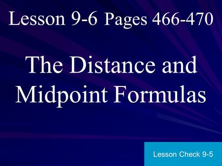 The Distance and Midpoint Formulas
