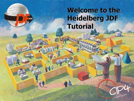 Welcome to the Heidelberg JDF Tutorial. Why ICS ? JDF A ICS JDF B Product AProduct B Interoperability Conformance Specifications.