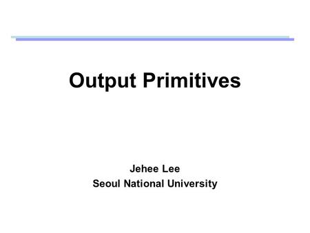 Jehee Lee Seoul National University