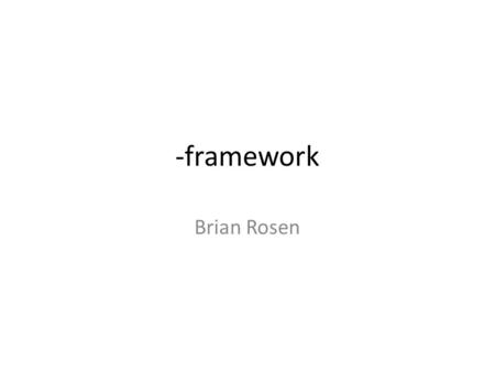 -framework Brian Rosen. -11 version deals with IESG comments All comment resolved one way or another One open issue – spec(t)