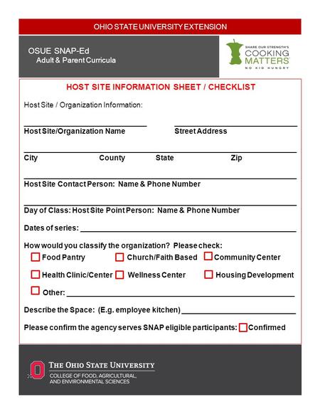 OHIO STATE UNIVERSITY EXTENSION Document Title Sub head 1 OSUE SNAP-Ed Adult & Parent Curricula HOST SITE INFORMATION SHEET / CHECKLIST Host Site / Organization.