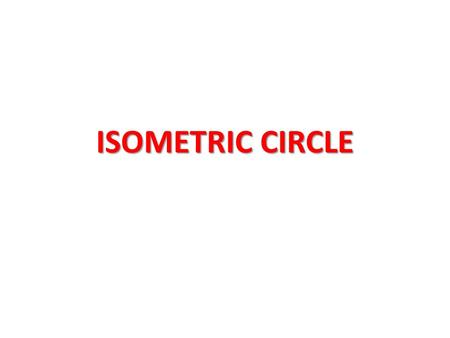 ISOMETRIC CIRCLE.