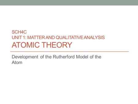 SCH4C UNIT 1: Matter and qualitative Analysis Atomic Theory