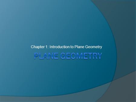 Chapter 1: Introduction to Plane Geometry