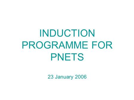 INDUCTION PROGRAMME FOR PNETS 23 January 2006. This Session covers: The English Curriculum The special role of the NET in primary schools Resources &