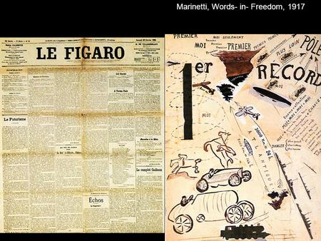 Marinetti, Words- in- Freedom, 1917. Balla, A Worker’s Day, 1904.