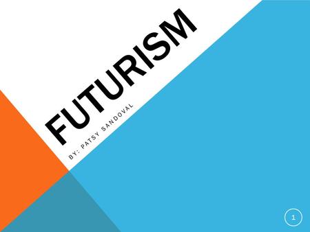 FUTURISM BY: PATSY SANDOVAL 1. What is Futurism? Futurism, is an art movement from the 20 th century. It focuses on speed, energy, and movement. This.
