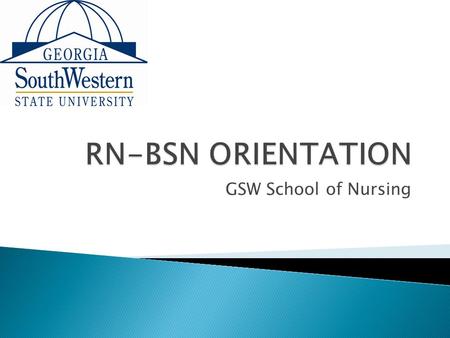 GSW School of Nursing.  The tips on the next few slides should be helpful to you in your nursing educational journey.  Remember to seek the advice of.