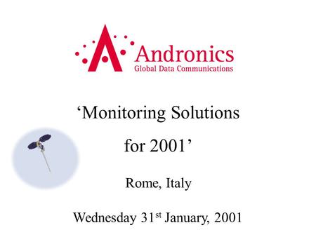 ‘Monitoring Solutions for 2001’ Rome, Italy Wednesday 31 st January, 2001.