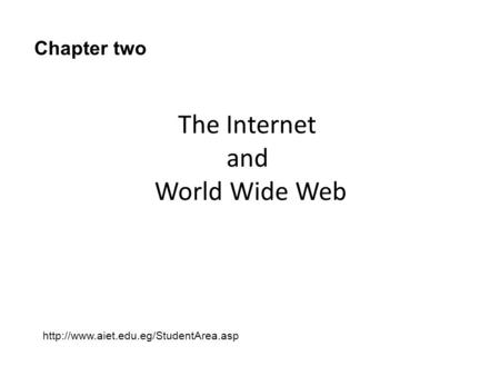 The Internet and World Wide Web Chapter two