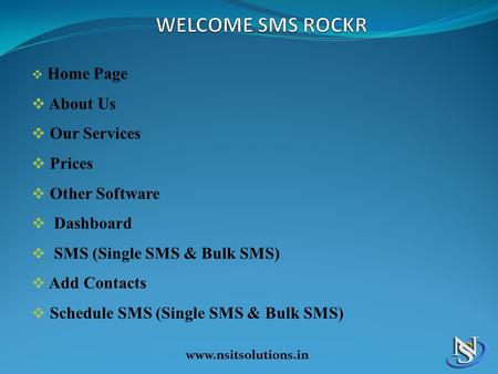  Home Page  About Us  Our Services  Prices  Other Software  Dashboard  SMS (Single SMS & Bulk SMS)  Add Contacts  Schedule SMS (Single SMS & Bulk.