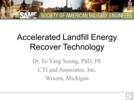 Accelerated Landfill Energy Recover Technology Dr. Te-Yang Soong, PhD, PE CTI and Associates, Inc. Wixom, Michigan.