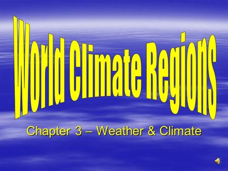 Chapter 3 – Weather & Climate