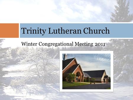Winter Congregational Meeting 2011 Trinity Lutheran Church.