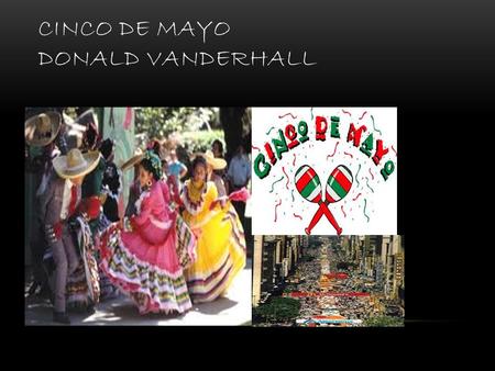 CINCO DE MAYO DONALD VANDERHALL. COUNTRY MAP AND FLAP.