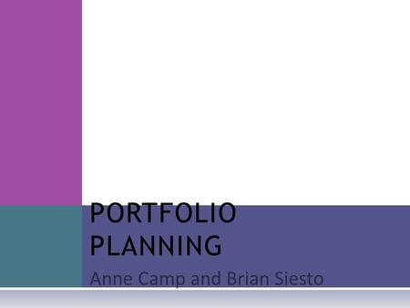 Anne Camp and Brian Siesto PORTFOLIO PLANNING. S ET - UP  Module 1 Developing Effective Leadership  GEDA 560 – Achieving Standards of Excellence  GEDA.
