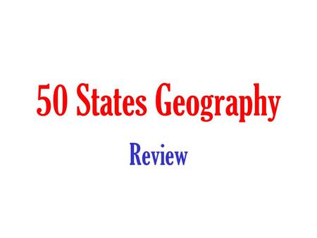 50 States Geography Review. 67 68 7876 77 60 64 66 65 69 74 72 62 73 61 79 63 70 71 75.