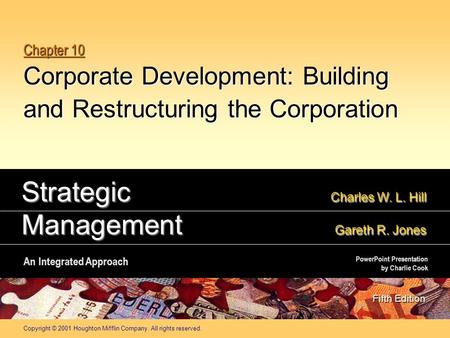 Copyright © 2001 Houghton Mifflin Company. All rights reserved. Chapter 10 Corporate Development: Building and Restructuring the Corporation Strategic.