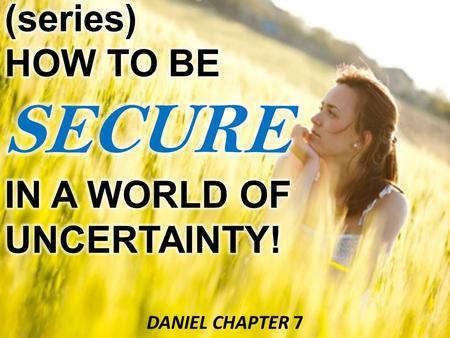 DANIEL CHAPTER 7. BACKGROUND/REVIEW DANIEL CHAPTERS 1-6 = BIOGRAPHICAL DANIEL CHAPTERS 7-12 = PROPHETICAL.