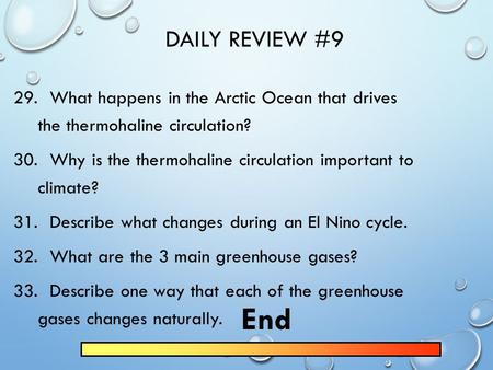 DAILY REVIEW #9 29. What happens in the Arctic Ocean that drives the thermohaline circulation? 30. Why is the thermohaline circulation important to climate?