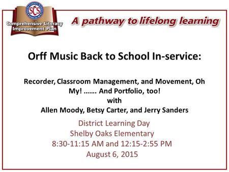 Orff Music Back to School In-service: Recorder, Classroom Management, and Movement, Oh My! ……. And Portfolio, too! with Allen Moody, Betsy Carter, and.